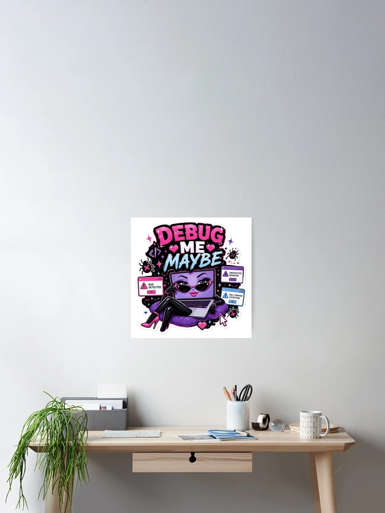Thumbnail 2 von 3, Poster, Debug Me Maybe designt und verkauft von DebugLab.