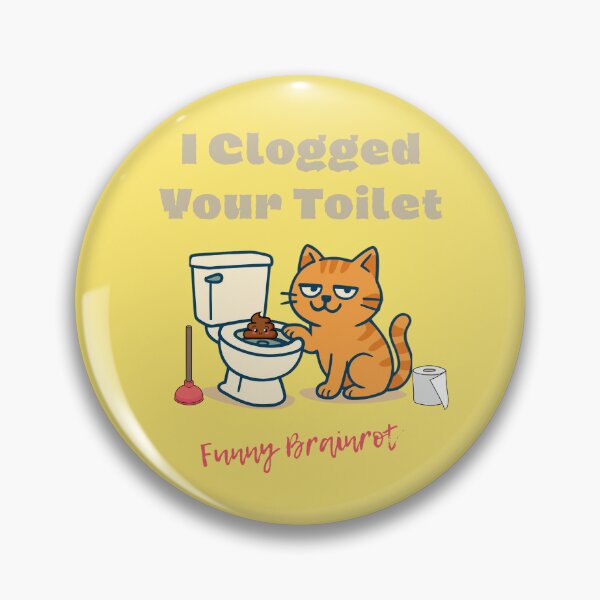 Item preview, I Clogged Your Toilet Funny Brainrot  designed and sold by WearFine.