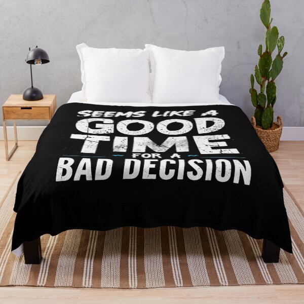 Item preview, Seems Like A Good Time For A Bad Decision Funny Saying Humor Quote designed and sold by RetroMini2026.