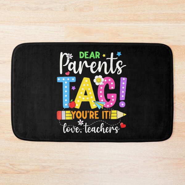 Item preview, Funny Dear Parents Tag You Are It Love Teachers Last Day Of School designed and sold by Chaya Reid.