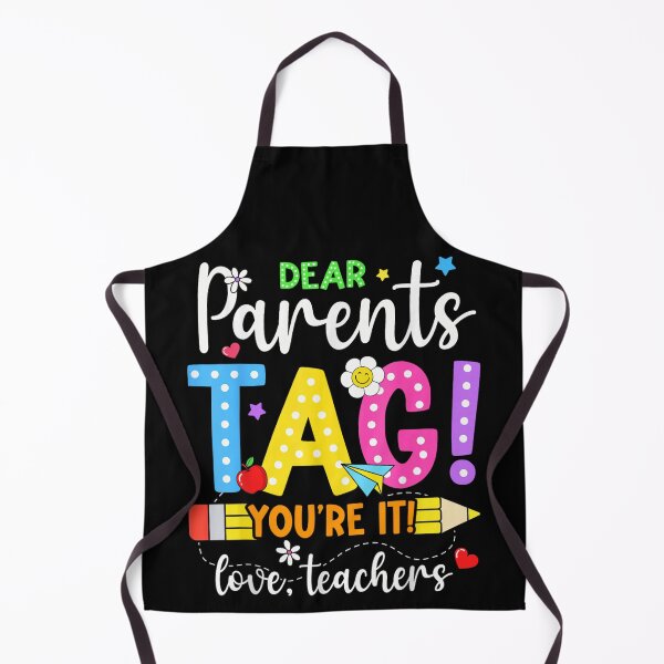 Item preview, Funny Dear Parents Tag You Are It Love Teachers Last Day Of School designed and sold by Chaya Reid.
