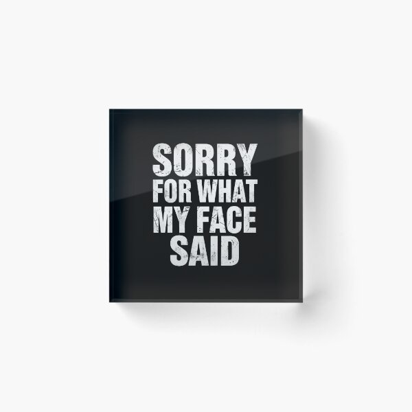 Item preview, Sorry For What My Face Said Sarcastic Humor Quote designed and sold by RetroMini2026.