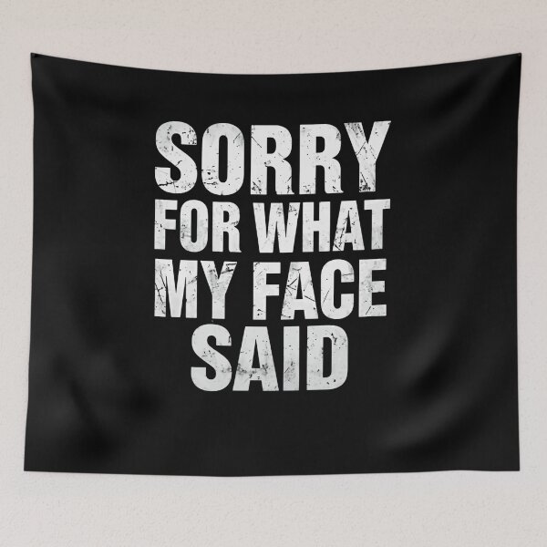 Item preview, Sorry For What My Face Said Sarcastic Humor Quote designed and sold by RetroMini2026.