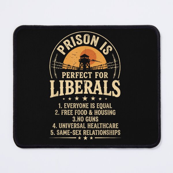 Item preview, Funny Political Satire Prison Is Perfect For Liberals Anti Liberal Conservative Graphic designed and sold by Phil Ben.