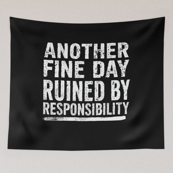 Item preview, Another Fine Day Ruined By Responsibility Adulting Sarcasm Humor designed and sold by RetroMini2026.