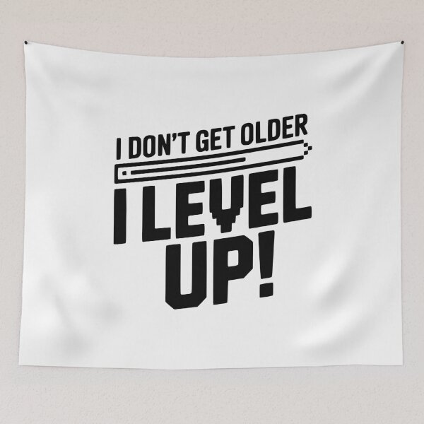 Item preview, I Don't Get Older I Level Up! designed and sold by Frank Ring.