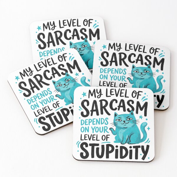 Item preview, My Level of Sarcasm Depends on Your Level of Stupidity designed and sold by raw_lines.