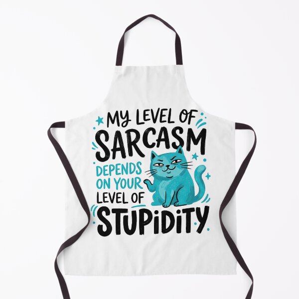 Item preview, My Level of Sarcasm Depends on Your Level of Stupidity designed and sold by raw_lines.