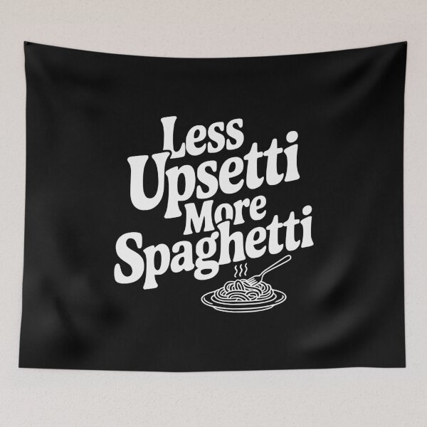 Item preview, Less Upsetti More Spaghetti designed and sold by Frank Ring.