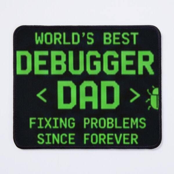 Item preview, Debugger Dad: Fixing Problems Since Forever (Father's Day Edition) designed and sold by GUINewAlex.