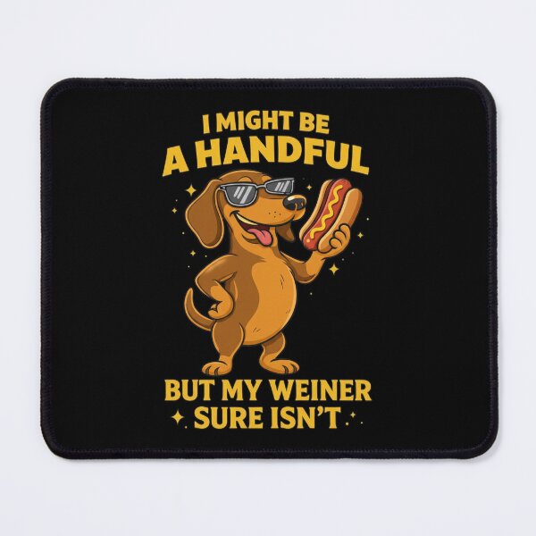 Item preview, I Might Be a Handful, But My Wiener, Funny Embarrassing Crude Novelty, Sarcastic Humor, Inappropriate Joke Party Gift designed and sold by toongstudio.