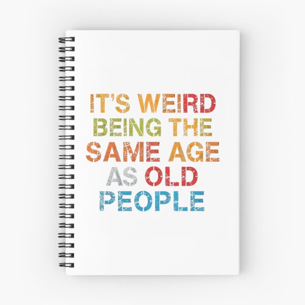 Item preview, It's Weird Being The Same Age As Old People Aging Humor Funny Birthday Older Adult Gift designed and sold by JonesFlora2025.