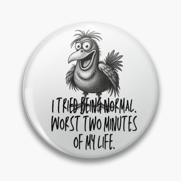 Item preview, I Tried Being Normal Worst Two Minutes Funny Crazy Bird Quote designed and sold by infinitearte.