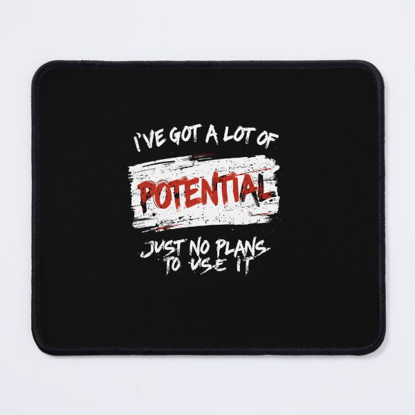 Item preview, I've Got A Lot Of Potential Just No Plans To Use It Humorous Sarcastic Quote Procrastinator Saying designed and sold by RetroMini2026.