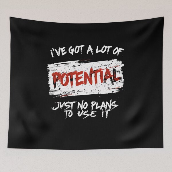 Item preview, I've Got A Lot Of Potential Just No Plans To Use It Humorous Sarcastic Quote Procrastinator Saying designed and sold by RetroMini2026.