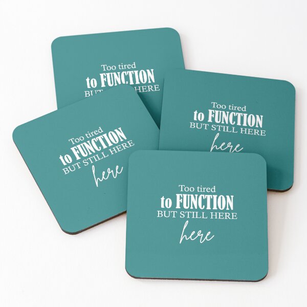Item preview, Too Tired To Function But Still Here Quote designed and sold by TheReezeStudio.
