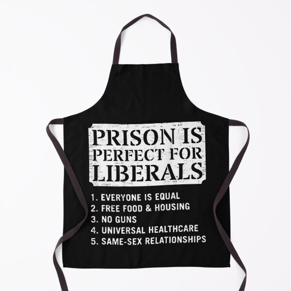 Item preview, Prison Is Perfect For Liberals Political Humor Quote Design designed and sold by TheCozyCarrier.