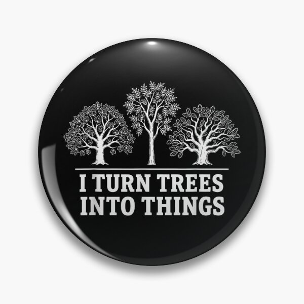 Item preview, I Turn Trees Into Things Funny Woodworking Carpenter Lumberjack Tree Outline designed and sold by River Silva.