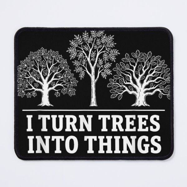 Item preview, I Turn Trees Into Things Funny Woodworking Carpenter Lumberjack Tree Outline designed and sold by River Silva.