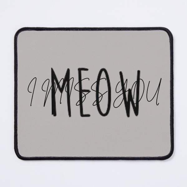 Item preview, i miss you meow designed and sold by rythnazorsylli.