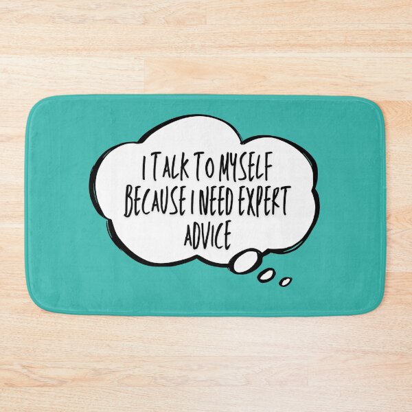 Item preview, Expert Advice I Talk to Myself Quote Sarcastic Thought Bubble Meme Art designed and sold by infinitearte.
