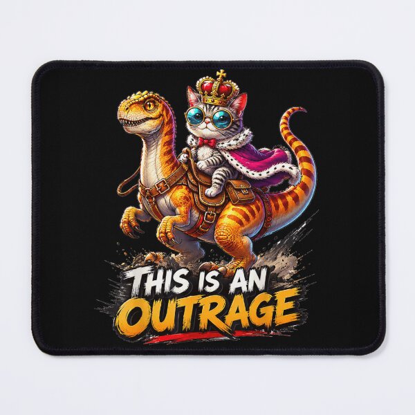 Item preview, Cute Royal Cat King Wearing Crown Riding Dinosaur This Is An Outrage designed and sold by Taniyah Gomes.