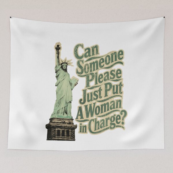 Item preview, Can Someone Please Just Put A Woman In Charge? Feminist Leadership Political Women designed and sold by HumansStuck12.