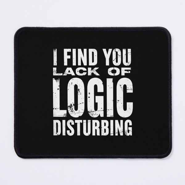Item preview, I Find You Lack Of Logic Disturbing Spock Star Trek Fan Logic Nerd designed and sold by HumansStuck12.