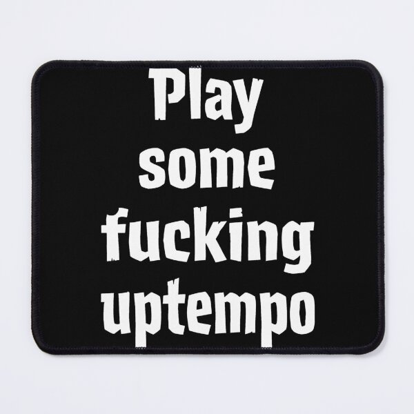 Item preview, Play Some Fucking Uptempo Hardcore Techno Rave designed and sold by SPAZE-Typo.