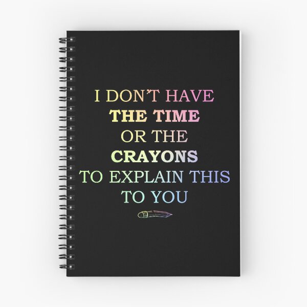 Item preview, Crazy Dog I Don't Have The Time Or The Crayons to Explain This to You Funny Sarcastic Gift designed and sold by ScienceCorner.