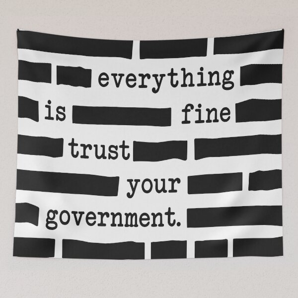 Item preview, Copy of redacted everything is fine trust your government  designed and sold by Printellarium.