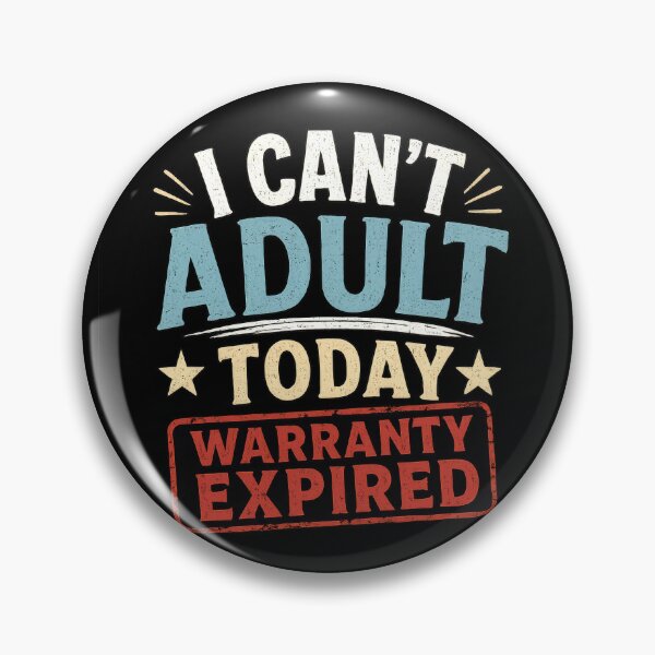 Item preview, I Can't Adult Today Warranty Expired designed and sold by Elisabeth Lucas.