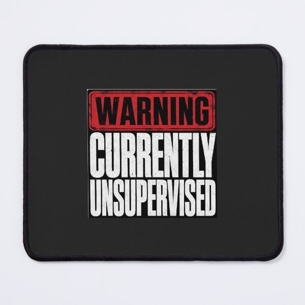Item preview, Warning Currently Unsupervised designed and sold by INKRebelGraphic.