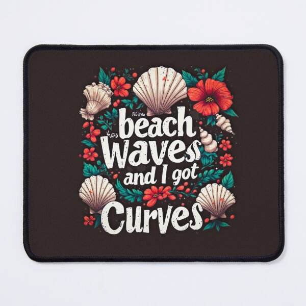 Item preview, Beach has waves and I got curves designed and sold by Jsw-speedartja.