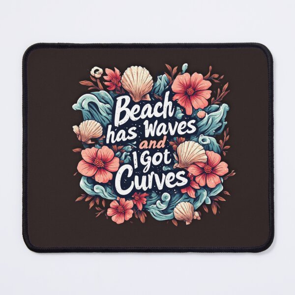 Item preview, Beach has waves and I got curves designed and sold by Jsw-speedartja.