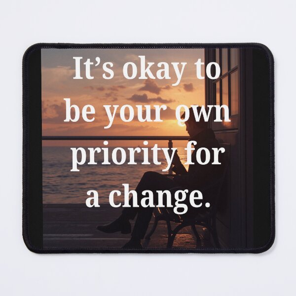 Item preview, It's Okay To Be Your Own Priority Motivational Quote designed and sold by andreavlad.