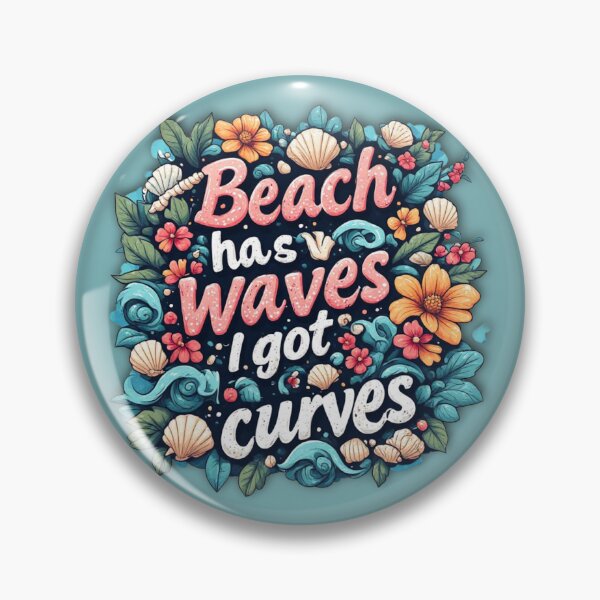 Item preview, Beach has waves and I got curves designed and sold by Jsw-speedartja.