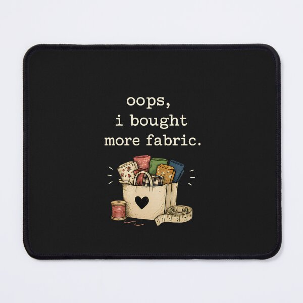 Item preview, Oops I Bought More Fabric Shirt, Funny Sewing Shirt, Fabric Lover Gift, Sewing Lover Gift, Quilter Gift, Seamstress Gift Tee designed and sold by greatmar1.