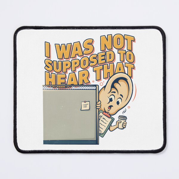 Item preview, I Was Not Supposed To Hear That Funny Office Humor designed and sold by Fitswear.