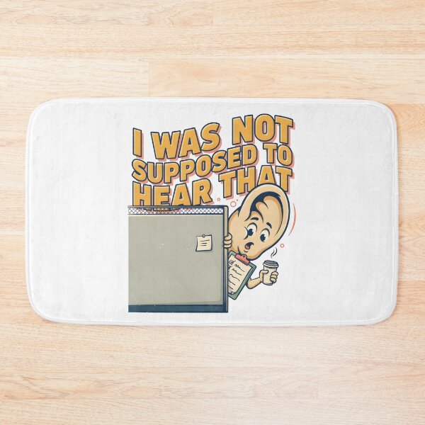 Item preview, I Was Not Supposed To Hear That Funny Office Humor designed and sold by Fitswear.