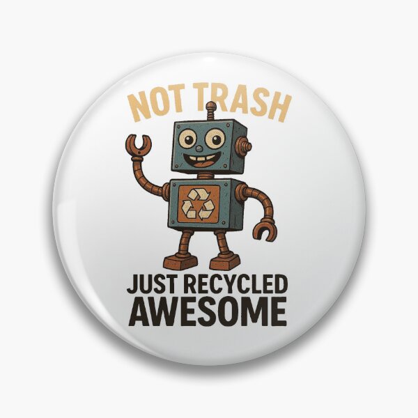 Item preview, Not Trash Just Recycled Awesome Funny Robot Design designed and sold by raw_lines.