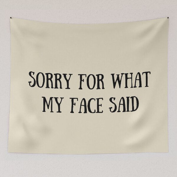Item preview, Sorry For What My Face Said - Gift for Her - Funny Sarcastic Quote designed and sold by Alexaltay.