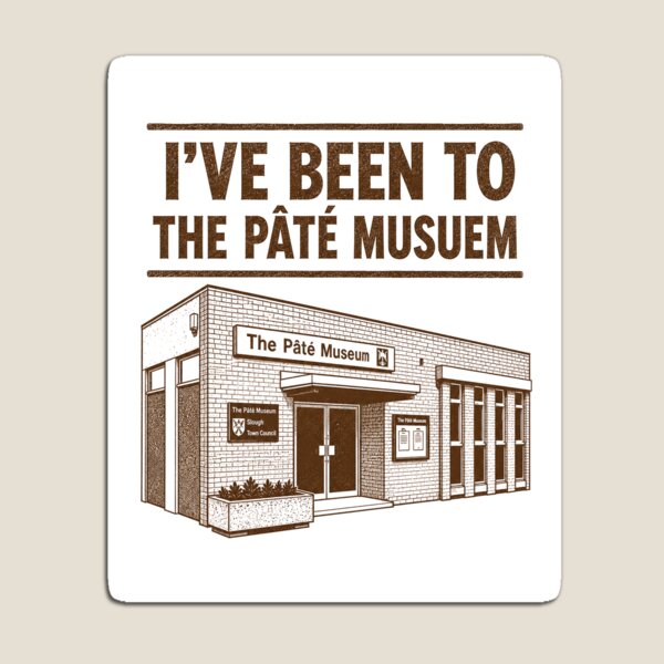 Item preview, I've Been To The Pâté Museum designed and sold by shaboingboings.