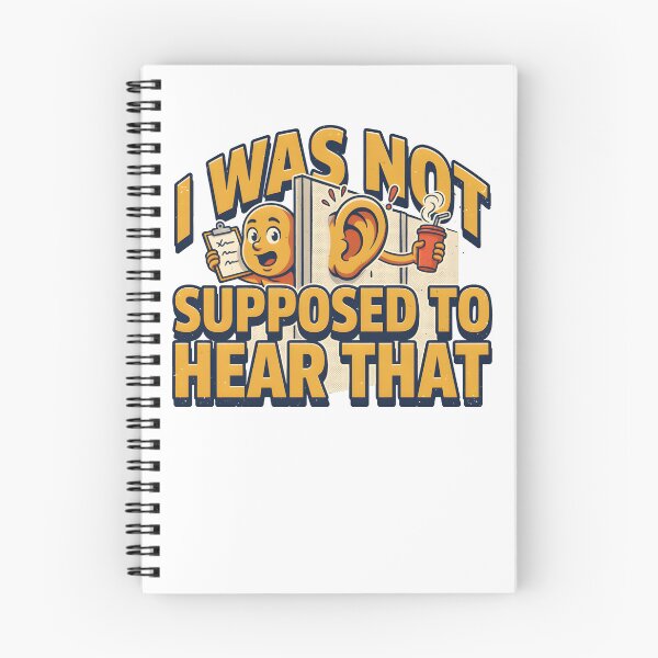 Item preview, I Was Not Supposed To Hear That Funny Workplace Gossip designed and sold by Fitswear.