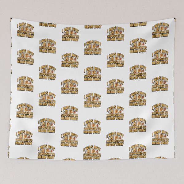 Item preview, I Was Not Supposed To Hear That Funny Workplace Gossip designed and sold by Fitswear.