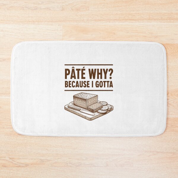 Item preview, Pâté Why? Because I Gotta designed and sold by shaboingboings.