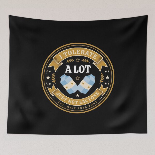 Item preview, I Tolerate A Lot Just Not Lactose Lactose Intolerant Funny Saying designed and sold by Redgiant87x.