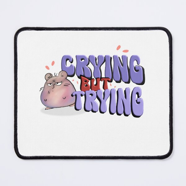Item preview, Crying But Trying Hamster – Funny Motivational Cute Meme Design designed and sold by ForcePrint.
