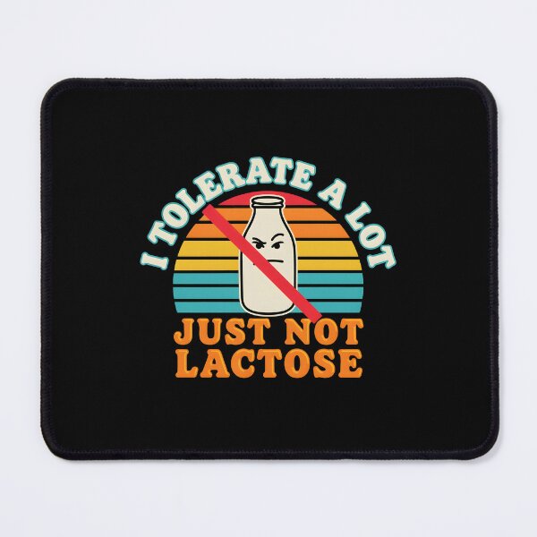 Item preview, I Tolerate A Lot Just Not Lactose Sarcastic Dairy Free Lifestyle designed and sold by Redgiant87x.