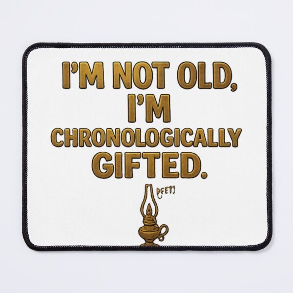 Item preview, I'm Not Old, I'm Chronologically Gifted - Funny Birthday PNG | Vintage Humor Design  designed and sold by arifali786.